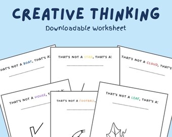May include: A black and white printable worksheet with the text "CREATIVE THINKING Downloadable Worksheet". The worksheet has five sections with the text "That's not a [word], that's a:" and a blank line for the answer. Each section has a black and white illustration of a boat, star, house, cloud, and leaf.