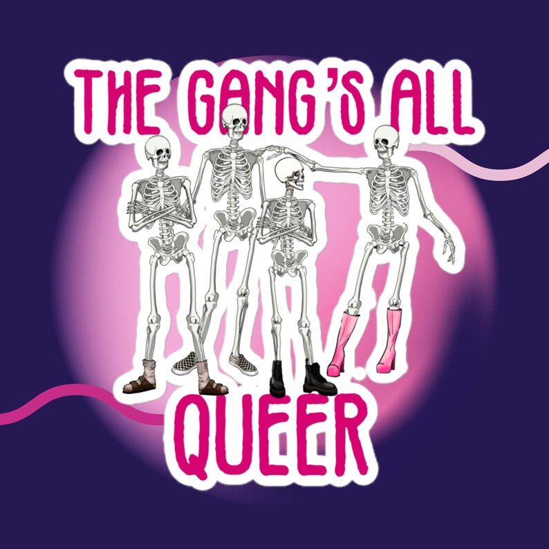 LGBTQ Sticker: The Gang's All Queer Skeletons