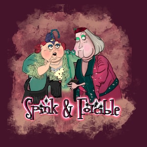 May include: Two cartoon women with exaggerated features, one wearing a green dress and a hat, the other wearing a pink robe, stand in front of a dark red background with the text "Spink & Forcible" in pink.