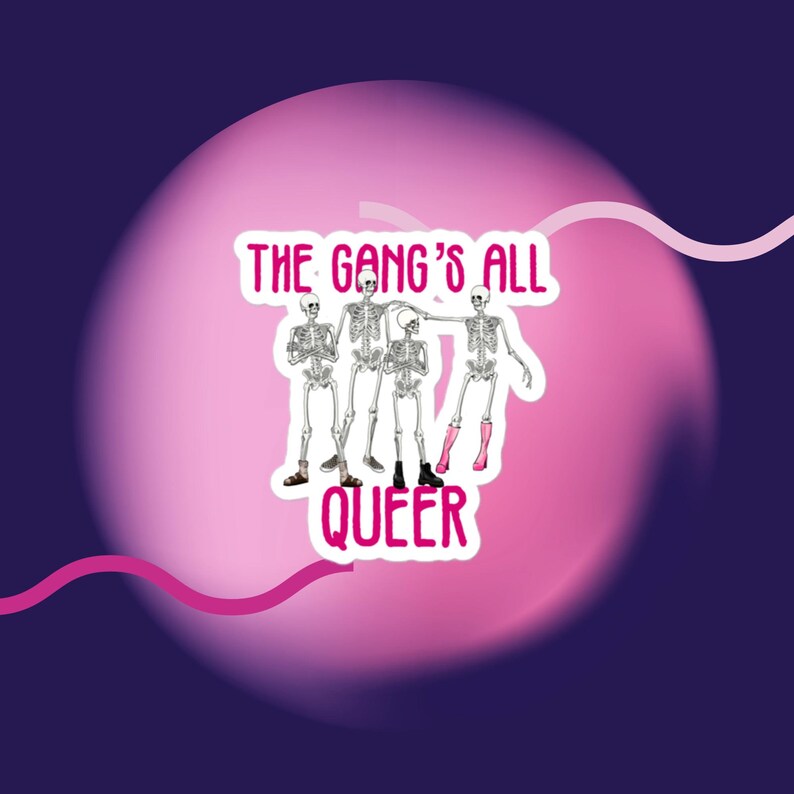 LGBTQ Sticker: The Gang's All Queer Skeletons