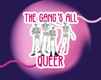 LGBTQ Sticker: The Gang's All Queer Skeletons