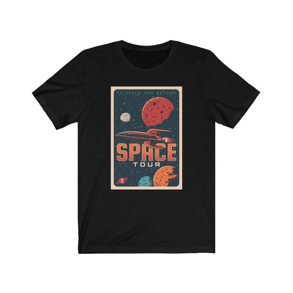 Space Tour T-Shirt || Black || Unisex Jersey Short Sleeve Tee || To Space and Beyond || For Space and Astronomy Lovers