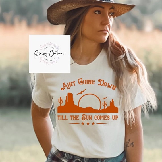 Ain’t Going Down Till The Sun Comes Up Sweatshirt, T-shirt, Tank Top, Long Sleeve Shirt | Country Music Song Apparel