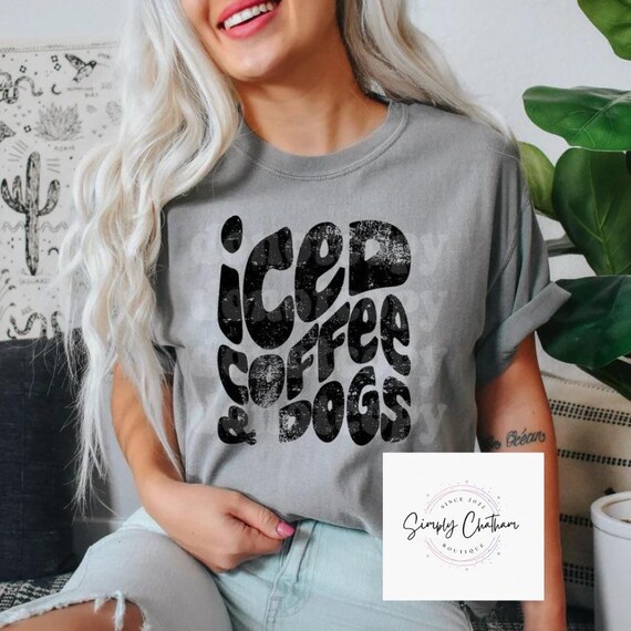 Iced Coffee and Dogs (Black Lettering) Sweatshirt, T-shirt, Tank Top, Long Sleeve Shirt