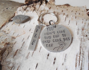 You Didn't Come This Far Keychain, Positive Quote, Be Strong, Graduation Gift