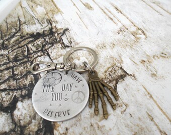 Have the Day You Deserve, Gift for Him, Aluminum Keyring, Sarcastic Keychain, Skull, Peace