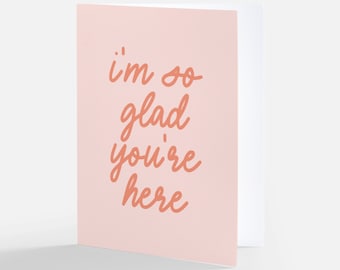 Greeting Card, Birthday Card, Blank Card, Glad You're Here, Positive Card, Cute Card, Card Design, Just Because, Card