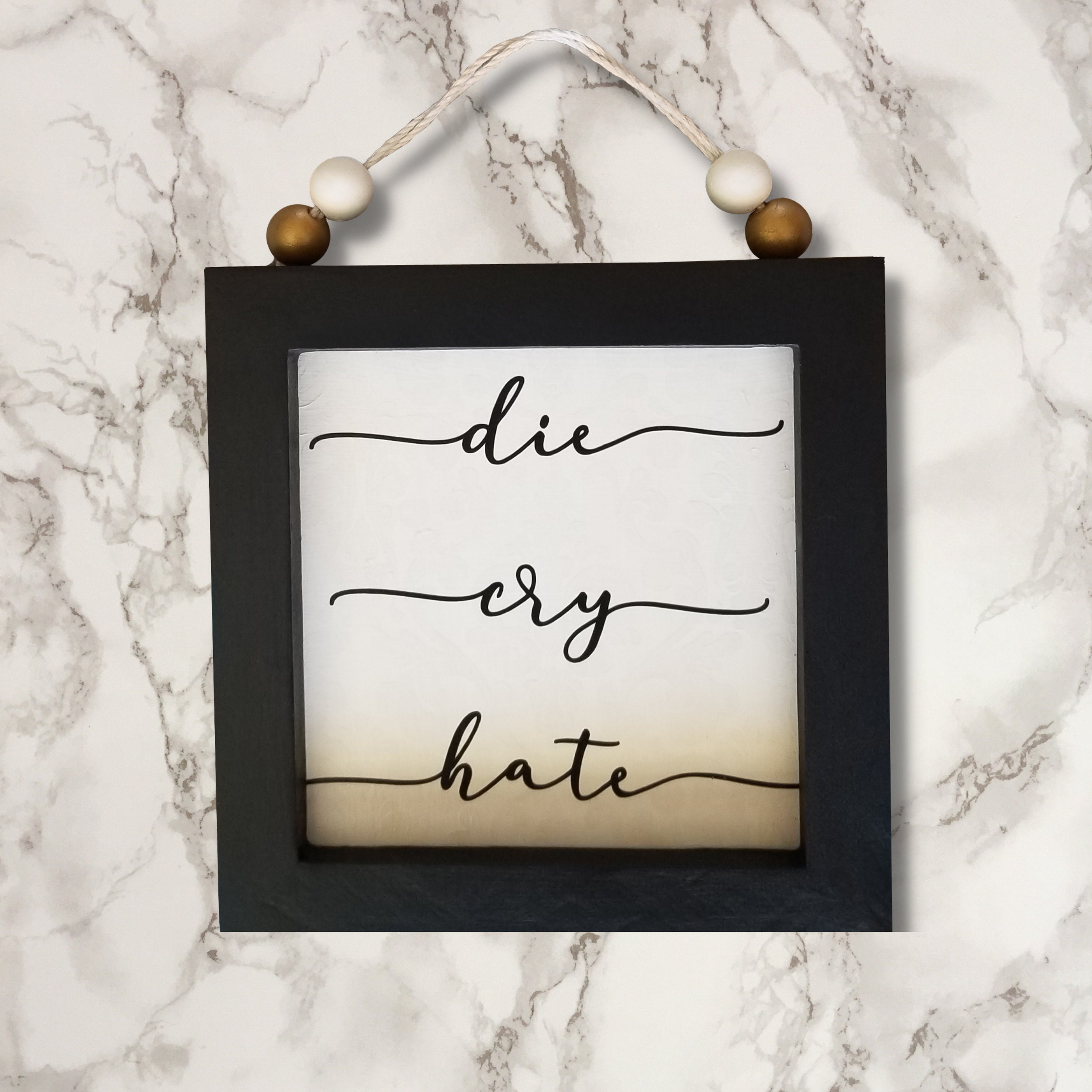 Die Cry Hate Wood Sign Live Laugh Love Opposite/parody Etsy
