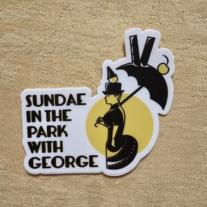 Sunday in the Park with George Broadway Musical inspired Sticker - Stephen Sondheim Sundae in the Park with George Laptop Sticker waterproof