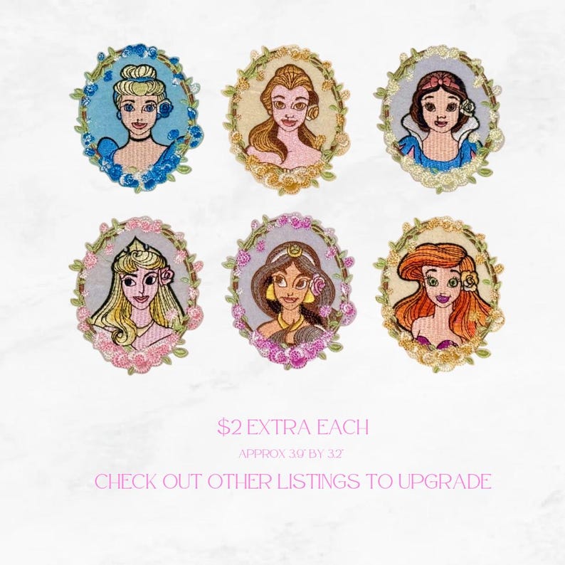 May include: Six embroidered patches featuring princess portraits, each within an oval frame of flowers. The patches are approximately 3.0" by 3.2" and showcase detailed facial features and colorful attire. The text on the image says "$2 EXTRA EACH" and "CHECK OUT OTHER LISTINGS TO UPGRADE".
