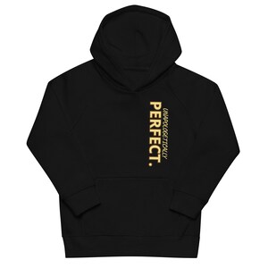 Unapologetically Perfect Kids eco hoodie