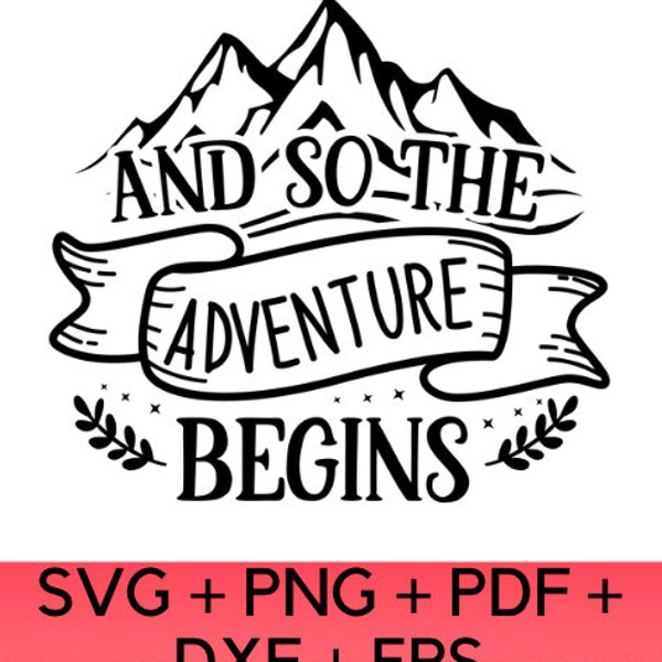 And So the Adventure Begins SVG, Adventure SVG, And SO the Adventure Begins Instant Download Printable