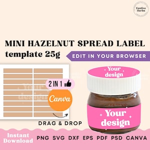 May include: A printable label template for a 25g jar of hazelnut spread. The template features a pink label with the text "Your design" and a brown jar with a white lid. The template is available in PNG, SVG, DXF, EPS, PDF, PSD, and CANVA formats. The text "2 IN 1 Canva" is also visible on the template.