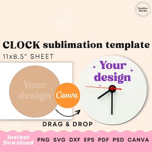 May include: A sublimation template for a clock design. The template is a white circle with a clock face and the text "Your design" in purple. The template is on a white background with a brown circle with the text "Your design" in white. The text "Canva" is in orange on the brown circle. The text "DRAG & DROP" is below the circles. The text "Instant Download" is in the bottom left corner. The text "PNG SVG DXF EPS PDF PSD CANVA" is in the bottom right corner.