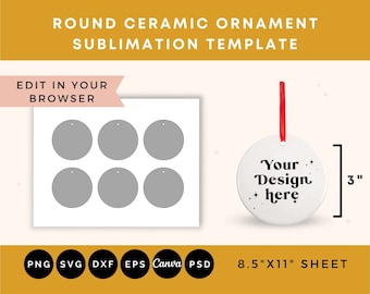 Pode incluir: Um modelo de sublimação para seis ornamentos de cerâmica redondos de 7,6 cm. O modelo é projetado para se ajustar a uma folha de papel de 21,6 cm por 27,9 cm. O modelo inclui um círculo com um furo para pendurar e o texto "Your Design Here".