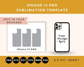 May include: A sublimation template for an iPhone 13 Pro case. The template includes three phone case outlines and a mock-up of a phone case with the text "Your Design Here". The template is designed to be edited in a web browser and is available in PNG, SVG, DXF, EPS, Canva, and PSD formats. The template is printed on an 8.5" x 11" sheet.
