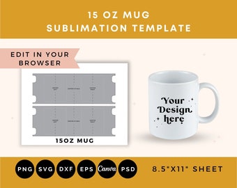 May include: A sublimation template for a 15 ounce mug. The template is designed to be edited in a web browser. The template includes a mockup of a white mug with the text "Your Design Here". The template is also available in PNG, SVG, DXF, EPS, Canva, and PSD formats. The template is designed to be printed on an 8.5 inch by 11 inch sheet of paper.