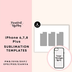 Puede incluir: Tres plantillas de sublimación para carcasas de teléfono iPhone 6, 7 y 8 Plus. Las plantillas son grises y muestran el contorno de la carcasa del teléfono. El texto "Your Design Here" está en una carcasa de teléfono negra.