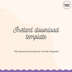 May include: A digital download template with the text "Instant download template" and the text "*NO physical products will be shipped" on a light peach background with a purple wavy border.