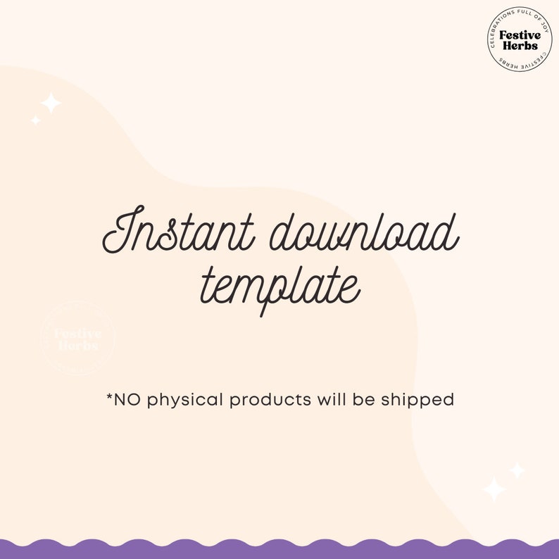 May include: A digital download template with the text "Instant download template" and the text "*NO physical products will be shipped" on a light peach background with a purple wavy border.