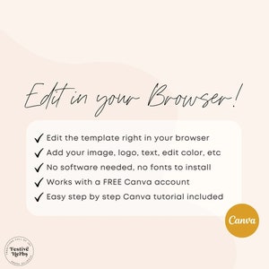May include: A pink and white graphic with the text "Edit in your Browser!" and a list of five checkmarks with text describing the benefits of editing a template in a web browser. The text includes: "Edit the template right in your browser", "Add your image, logo, text, edit color, etc", "No software needed, no fonts to install", "Works with a FREE Canva account", and "Easy step by step Canva tutorial included". The graphic also includes a yellow circle with the text "Canva" in black.
