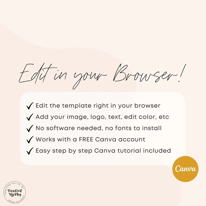 May include: A pink and white graphic with the text "Edit in your Browser!" and a list of five checkmarks with text describing the benefits of editing a template in a web browser. The text includes: "Edit the template right in your browser", "Add your image, logo, text, edit color, etc", "No software needed, no fonts to install", "Works with a FREE Canva account", and "Easy step by step Canva tutorial included". The graphic also includes a yellow circle with the text "Canva" in black.