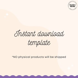 May include: A digital download template with the text "Instant download template" and "*NO physical products will be shipped" on a light peach background with a purple wavy border.