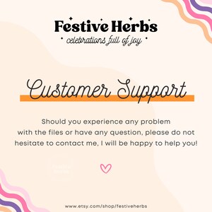K&ouml;nnte beinhalten: Eine rosa und orangefarbene Grafik mit dem Text "Festive Herbs" und "celebrations full of joy". Der Text "Customer Support" ist in einer gro&szlig;en, kursiv geschriebenen Schrift mit einer gelben Linie darunter. Der Text darunter lautet "Should you experience any problem with the files or have any question, please do not hesitate to contact me, I will be happy to help you!" Der Text "www.etsy.com/shop/festiveherbs" befindet sich am unteren Rand der Grafik.