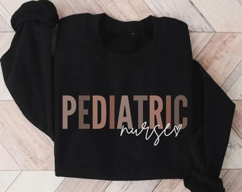 Pediatric Nurse Sweatshirt, Pediatric Nurse Shirt, Pediatrics Crewneck, Pediatric Nurse Gift, Nurse Appreciation Gift, Peds Nurse Sweatshirt