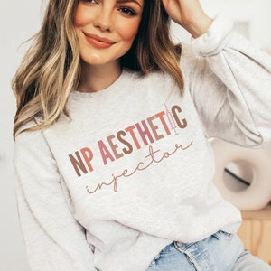 Nurse Practitioner Aesthetic Injector Sweatshirt Crewneck, Botox Dealer Sweater, Aesthetic Nurse Shirt Gift for Cosmetic Nurse, Medspa Shirt