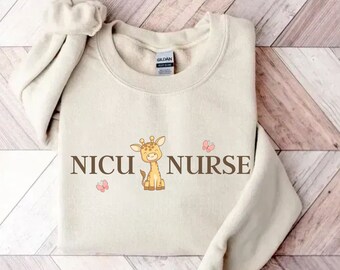 Nicu Nurse Sweatshirt, Giraffe Nicu Nurse Gift for Neonatal Nurse, Neonatal Intensive Care Nurse Pullover, Baby Nurse Thank You Gift Nicu