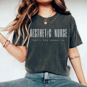 Aesthetic Nurse Shirt, Aesthetic Nurse Gift for Nurse Injector, Med Spa Shirt, Botox Dealer TShirt, Cosmetic Nurse Shirt, Esthetician Tee