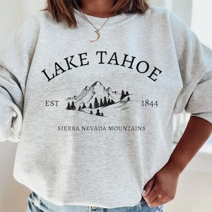 Lake Tahoe Sweater Sweatshirt,  Lake Tahoe Vacation Souvenir, Lake Tahoe Unisex Pullover, Sierra Nevada California Mountain Crewneck