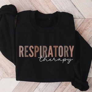 Respiratory Therapy Sweatshirt, RT Shirt, Respiratory Therapist Sweatshirt, Respiratory Therapist Gift,  RT Graduation Gift, RT Sweatshirt