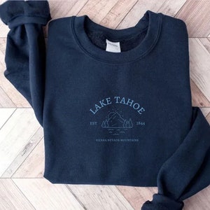 Lake Tahoe Sweater Sweatshirt, Sierra Nevada California Mountain Crewneck, Lake Tahoe Sweatshirt Souvenir, Lake Tahoe Family Vacation Gift