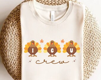 ICU Nurse Thanksgiving Shirt, Fall ICU Shirt, Thanksgiving Intensive Care Unit Tee, Thanksgiving Icu Staff Shirts, ICU Gift, Icu T-shirt