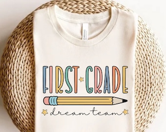 First Grade Dream Team Shirt, 1st Grade Teacher T-Shirt, First Grade Teacher Shirt, First Grade Teacher Team, Grade Tee, Back to School