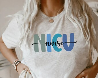 NICU Nurse Shirt, Nicu Tshirt, Nicu Nurse T-Shirt Neonatal ICU Nurse, NICU Nurse Gift, Nurse Appreciation Gift, Neonatal Intensive Care Unit