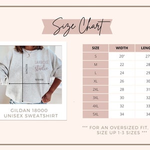 May include: Size chart for a Gildan 18000 unisex sweatshirt. The chart shows sizes S through 5XL with corresponding width and length measurements in inches. The text "FOR AN OVERSIZED FIT, SIZE UP 1-3 SIZES" is at the bottom of the chart.