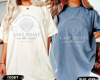 Last Toast on the Coast, Custom Beach Bachelorette Party Shirts, Custom Location Bachelorette Shirts, Personalized Luxury Bachelorette Shirt