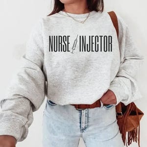 Aesthetic Nurse Sweatshirt, Nurse Injector Gift, Botox Dealer Shirt,  Botox Nurse Tee, Cosmetic Nurse, Nurse Injector Crewneck, Medspa Shirt