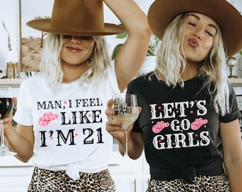 21st Birthday Shirt, Nashville 21st Birthday Party Shirts, Man I Feel Like Im 21, Cowgirl 21st Birthday, Funny Birthday Shirt, Birthday Crew