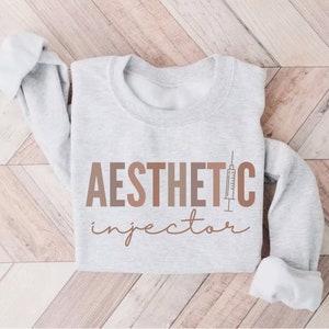 Aesthetic Nurse Sweatshirt, Aesthetic Injector Gift, Botox Dealer Shirt, Cosmetic Nurse, Medspa Nurse Injector Shirt, Botox Nurse Sweater