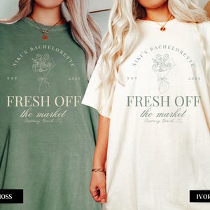 Bachelorette Party Shirts, Fresh Off the Market Bachelorette Shirt, Custom Floral Flower Bridal Party Gift, Personalized Garden Party Bach