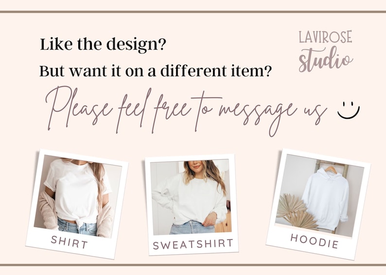 Op de afbeelding: Drie witte kledingstukken: een T-shirt, een sweatshirt en een hoodie. De tekst "Please feel free to message us" is in cursief geschreven boven de kledingstukken. De tekst "LAVIROSE studio" is in cursief geschreven in de rechterbovenhoek van de afbeelding.