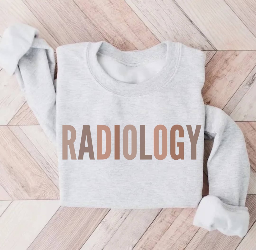 Radiology Sweatshirt, Rad Tech Sweatshirt, Xray Tech Shirt, Radiologist Gift, Radiology Nurse