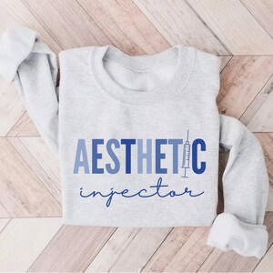 Aesthetic Nurse Sweatshirt, Aesthetic Injector Gift, Botox Dealer Shirt, Cosmetic Nurse, Medspa Nurse Injector Shirt, Botox Nurse Sweater