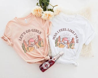 50th Birthday Shirt, Desert 50th Birthday Party Shirts, Man I Feel Like Im 50, Cowgirl 50th Birthday, Funny Birthday Shirt, Birthday Crew