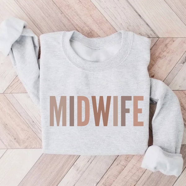 Midwife Sweatshirt, Gift for Midwife Shirts, Doula Gift, Midwifery Shirt, Midwife Gifts, Labor Nurse Crewneck, Labor and Delivery Shirt