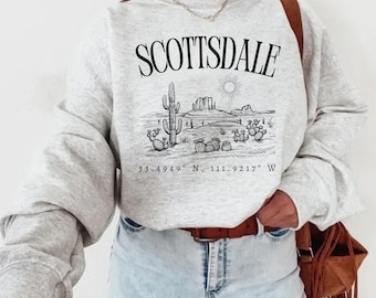 Scottsdale Sweatshirt, Scottsdale Arizona Shirt, Scottsdale Crewneck, Scottsdale before the veil Scottsdale Gift Family Vacation Girls Trip